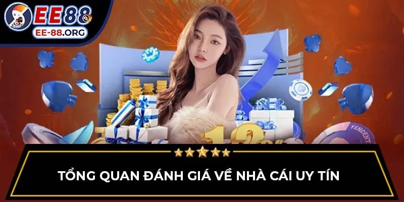 Tổng quan đánh giá về nhà cái uy tín 