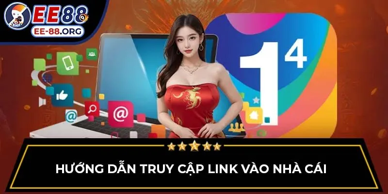 Hướng dẫn truy cập link vào nhà cái 