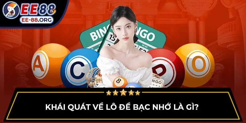 Khái quát về lô đề bạc nhớ là gì?