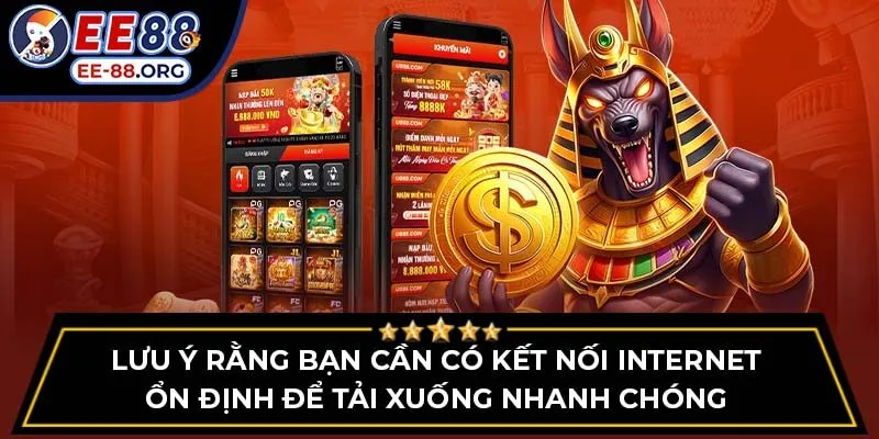 Lưu ý rằng bạn cần có kết nối internet ổn định để tải xuống nhanh chóng