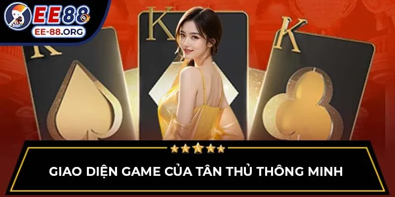 Giao diện game của tân thủ thông minh