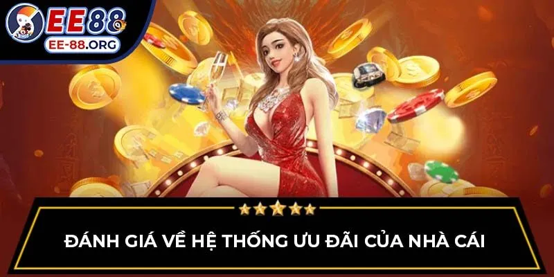 Đánh giá về hệ thống ưu đãi của nhà cái