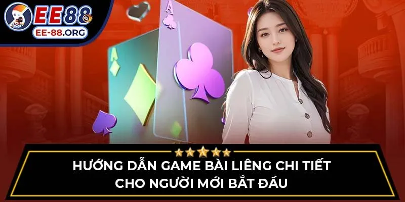 Hướng dẫn game bài liêng chi tiết cho người mới bắt đầu