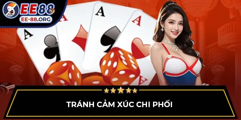 Tránh cảm xúc chi phối