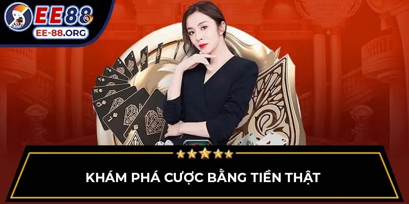 Khám phá cược bằng tiền thật