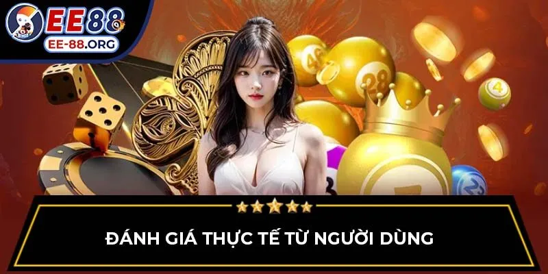 Đánh giá thực tế từ người dùng 